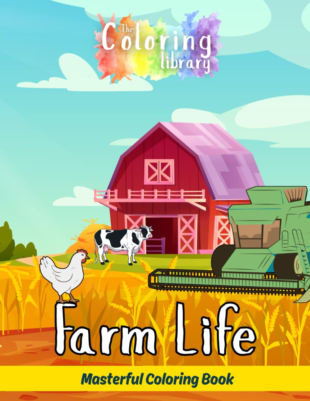 Farm Life: Masterful Coloring Book: Detailed Drawings Perfect for Coloring Enthusiasts with Cows, Chickens, Pigs, Sheep, Goats, Horses, Ducks, ... Houses, Tractors, Combine Harvesters & More.