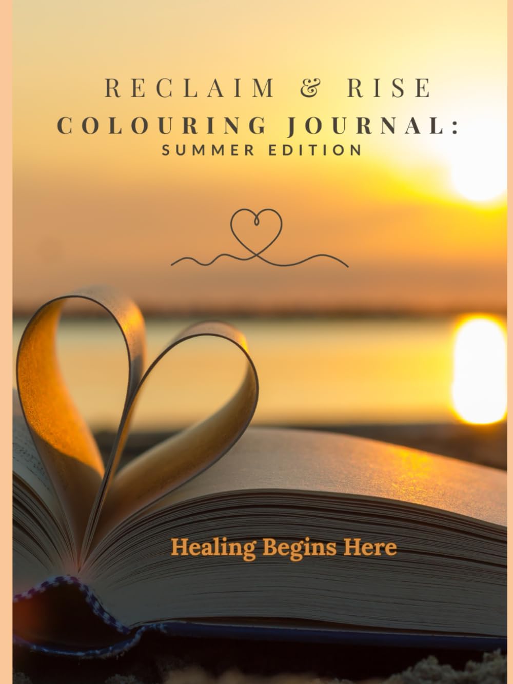 Reclaim and Rise Colouring Journal: Summer Edition