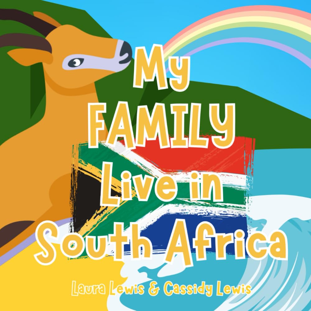 My Family Live In South Africa: A Fun and Educational Book All About South Africa, the Country Where Your Family Live : Because Children Never Forget Their Family!