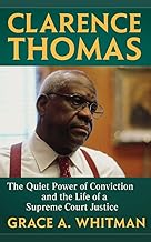 CLARENCE THOMAS : The Quiet Power of Conviction and the Life of a Supreme Justice