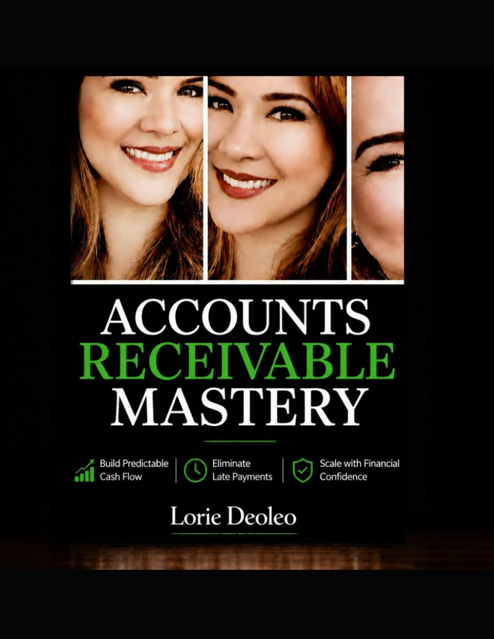 Accounts Receivable Mastery: Build Predictable Cash Flow, Eliminate Late Payments, and Scale with Financial Confidence