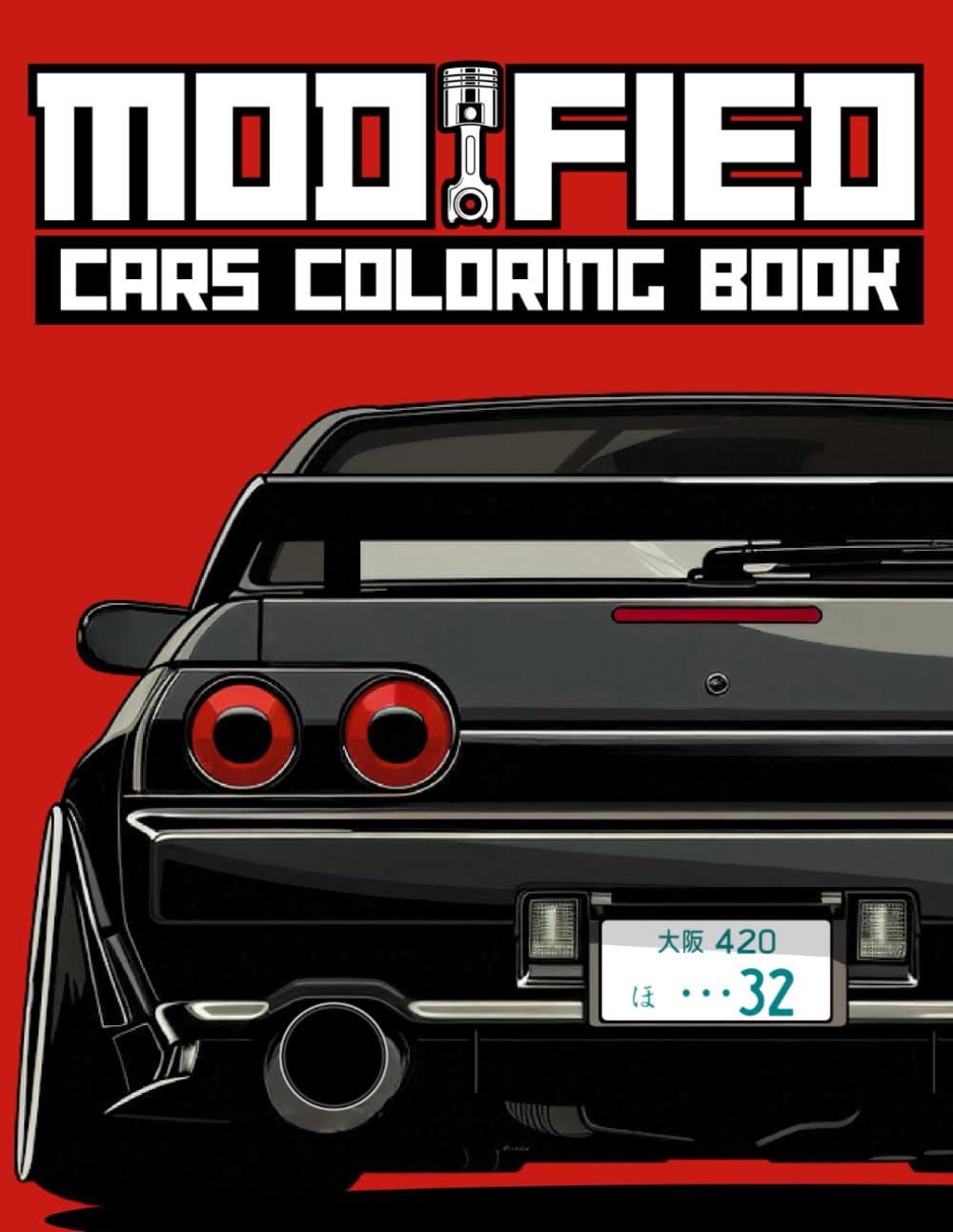 Modified Cars Coloring Book: JDM, Retro & Sport Car Illustrations for Adults and Kids (Car Coloring Books)