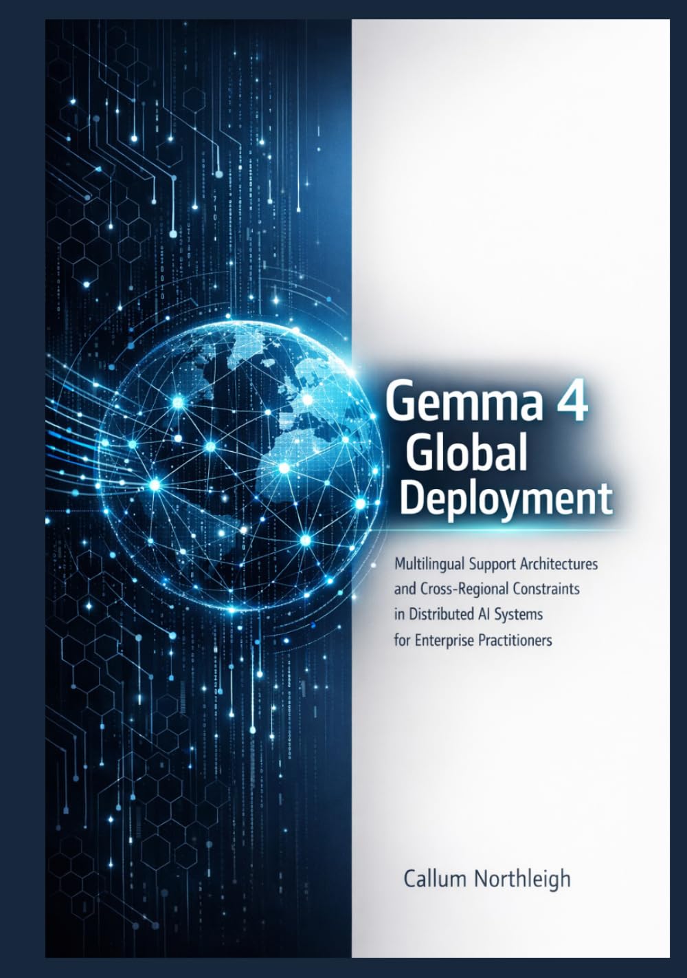Gemma 4 Global Deployment: Multilingual Support Architectures and Cross-Regional Constraints in Distributed AI Systems for Enterprise Practitioners