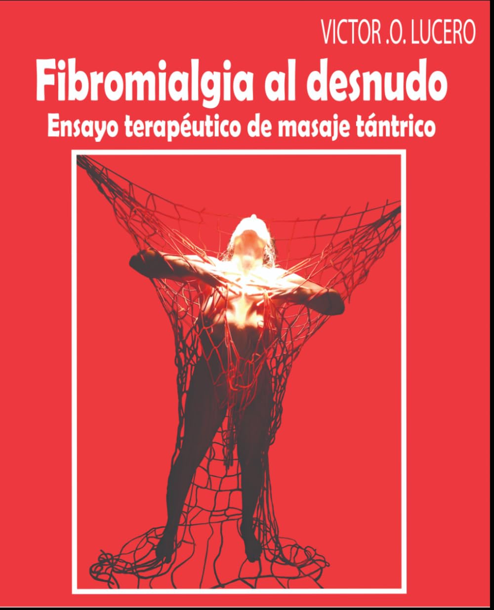 Fibromialgia al desnudo: Ensayo terapéutico de masaje tántrico
