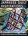 Japanese Quilt Inspirations: 15 Easy-to-Make Projects That Make the Most of Japanese Fabrics