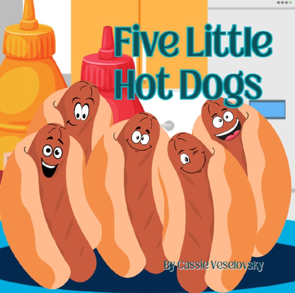 Five Little Hot Dogs - Kindle edition by Veselovsky, Cassie. Children ...