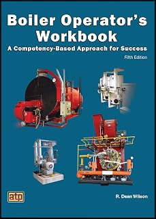 Boiler Operator's Workbook 5th Edition: Licensing Exam Prep with 1700+ Questions by R. Dean Wilson
