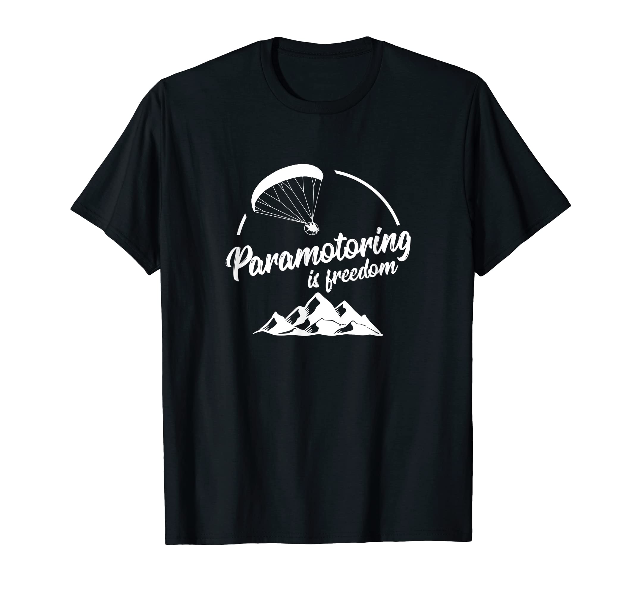 Paramotor GiftsParamotoring is Freedom Paragliding Paramotor Gift T-Shirt