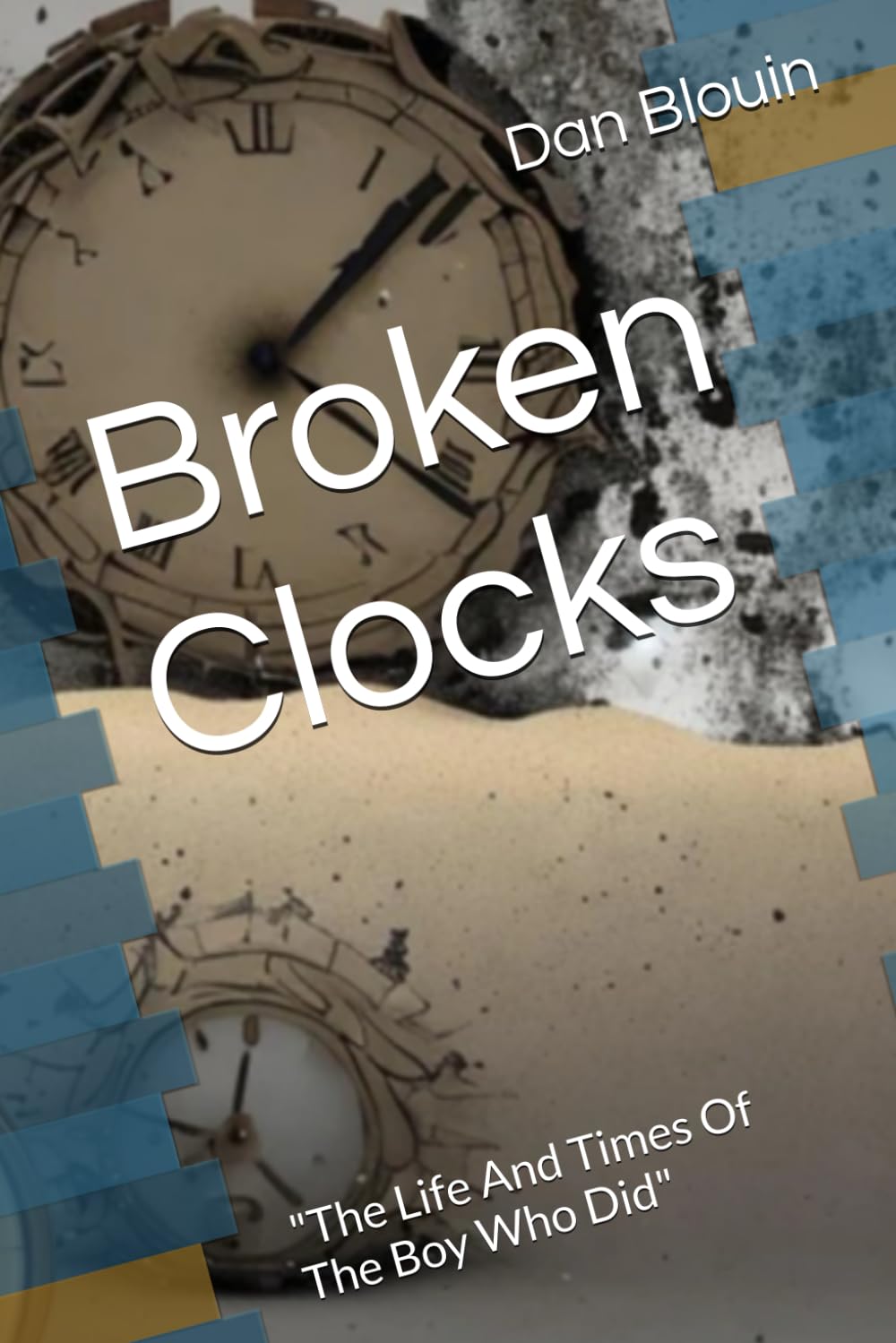 Broken Clocks: "The Life And Times Of The Boy Who Did"