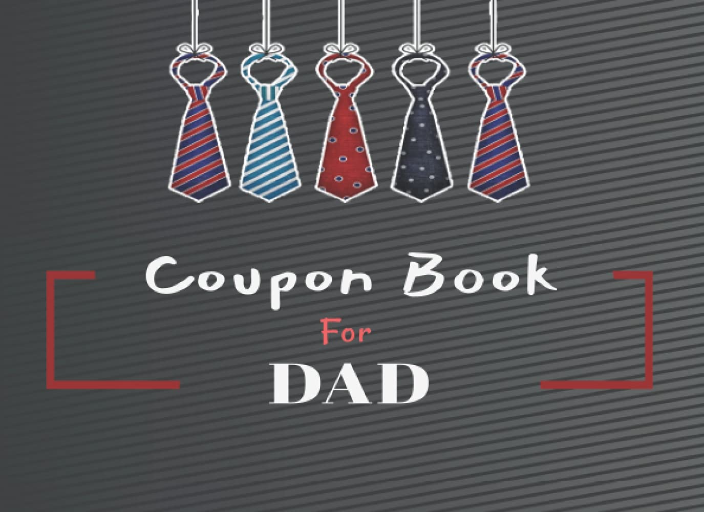 Coupon Book for DAD: 50 Redeemable Vouchers for Father | Blank Coupons to Personalize and Show Appreciation for a Special Dad | Daddy Coupons | Great ... and Father's Day (Coupon Books for Dad)