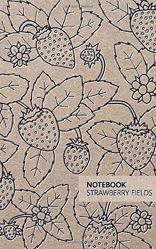 Notebook Strawberry Fields: Fun notebook 96 ruled/lined pages (5x8 inches / 12.7x20.3cm / Junior Legal Pad / Nearly A5)