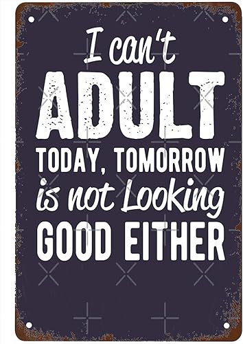 Funny I Can't Adult today Signs Wall Decor Vintage Metal Tin Sign Art Poster Fun