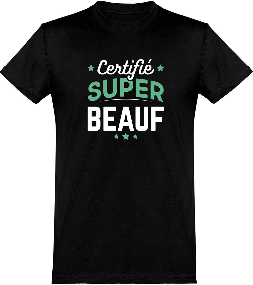 T Shirt Homme Certifie Super Beauf Cadeau Homme Fete Des Peres Humour Papa Anniversaire Original Rigolo Humoristique Amazon Fr Vetements