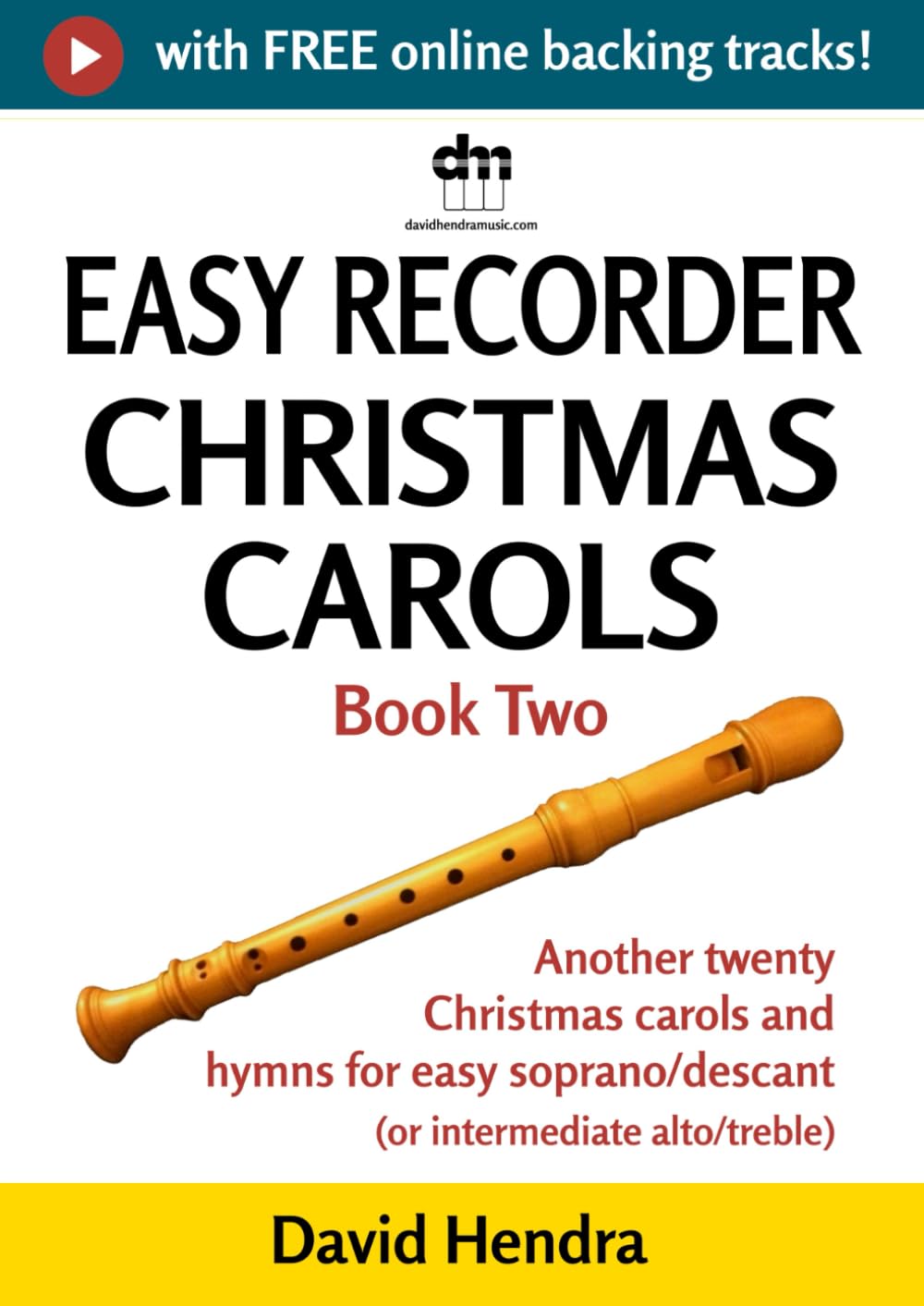 Easy Recorder Christmas Carols - Book Two: Another twenty traditional Christmas carols and hymns for easy soprano/descant recorder (or intermediate alto/treble recorder) (Easy Recorder series)