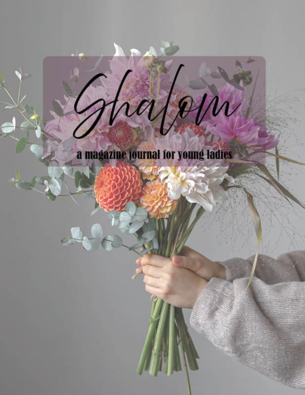 Shalom Magazine: A Magazine Journal for Young Ladies: Spring 2026
