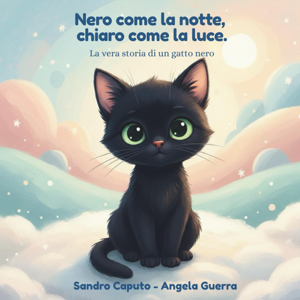 Nero come la notte, chiaro come la luce.: La vera storia di un gatto nero