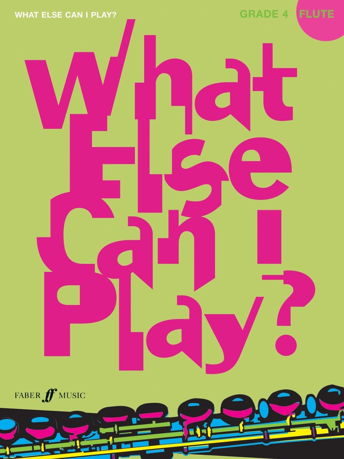 What Else Can I Play? Flute Grade 4 Sheet music – 24 Sept. 2007