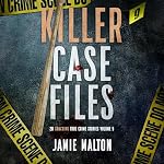 Cover of Killer Case Files: 20 Shocking True Crime Stories, Volume 9