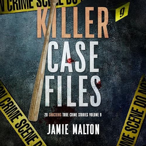 Killer Case Files: 20 Shocking True Crime Stories, Volume 9 by Jamie Malton episode artwork