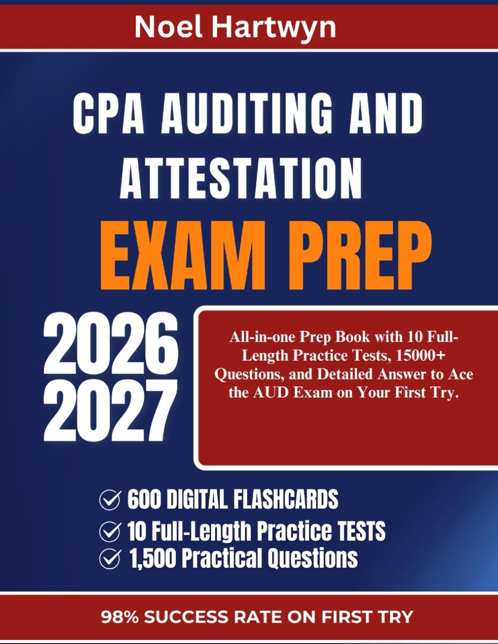 CPA AUDITING AND ATTESTATION EXAM PREP 2026-2027: All-in-one Prep Book with 10 Full-Length Practice Tests, 15000+ Questions, and Detailed Answer to Ace the AUD Exam on Your First Try.