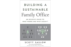 Building a Sustainable Family Office: An Insider's Guide to Navigating the Complex...