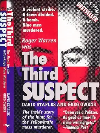 The Third Suspect: The Shocking True Story of a Bitter Labor Struggle and the Cold-Blooded Murder of Nine Yellowknife Miners book cover