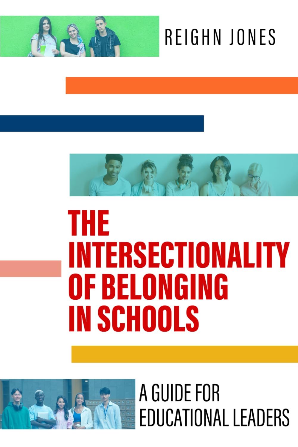 The Intersectionality of Belonging in Schools: A Guide for Educational Leaders