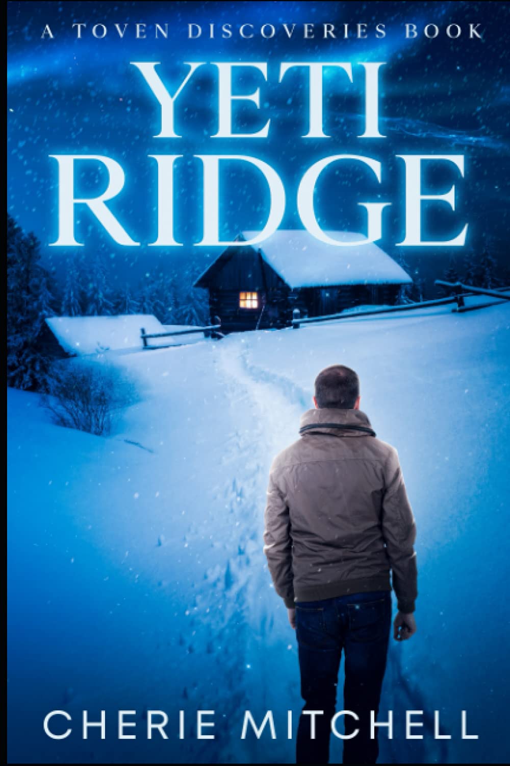 Cherie MitchellYeti Ridge: A Toven Discoveries Book (Toven Discoveries Series, Band 4)