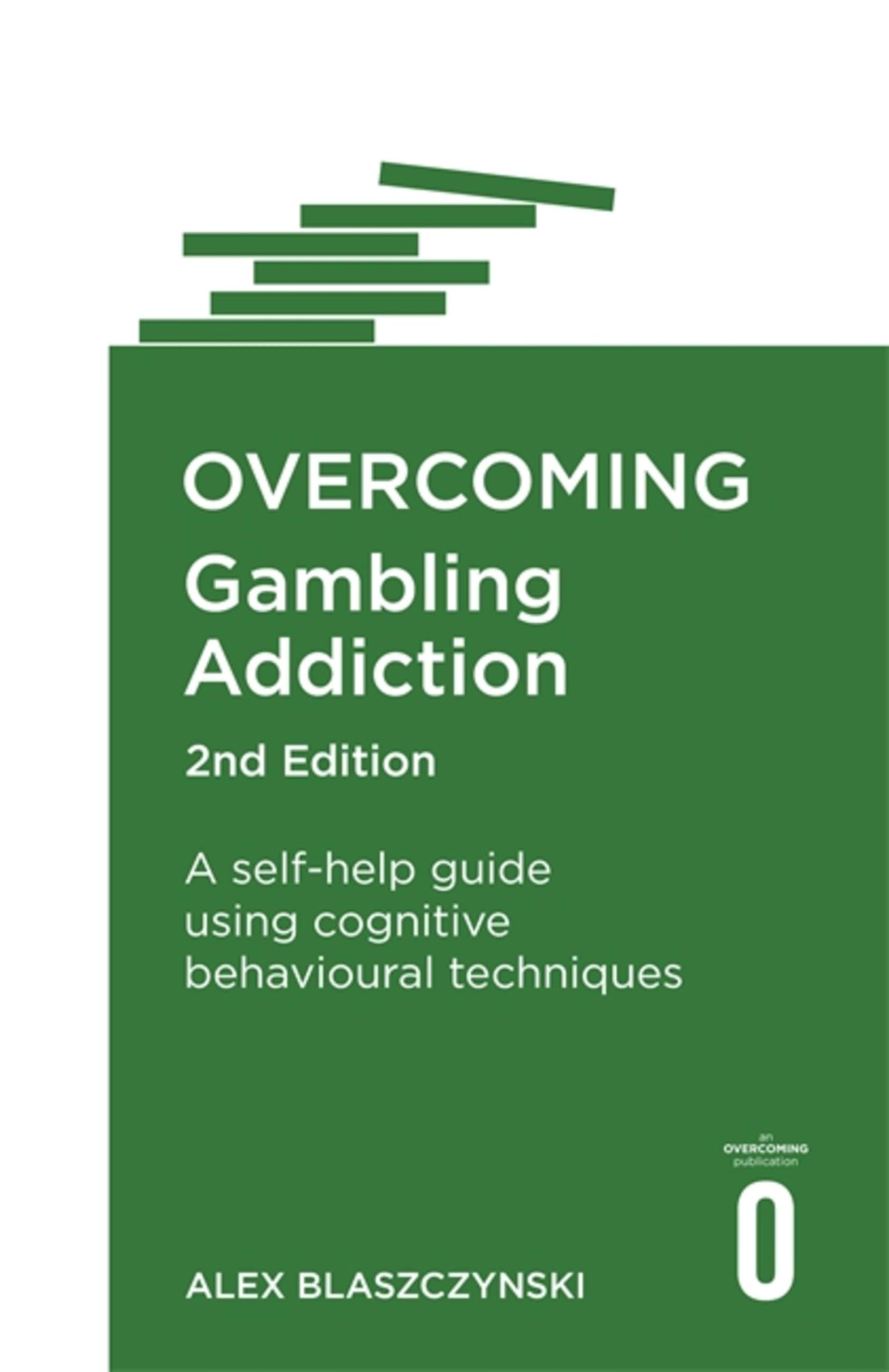 Overcoming Gambling Addiction 2nd Edition A self-help guide using cognitive b...