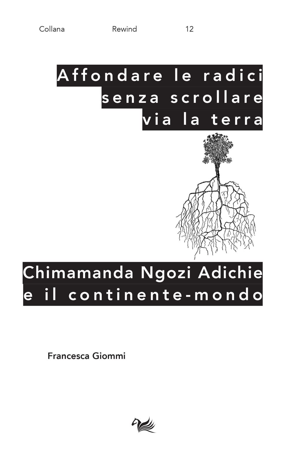 Affondare Le Radici Senza Scrollare Via La Terra. Chimamanda Ngozi Adichie E Il Continente-Mondo - 4