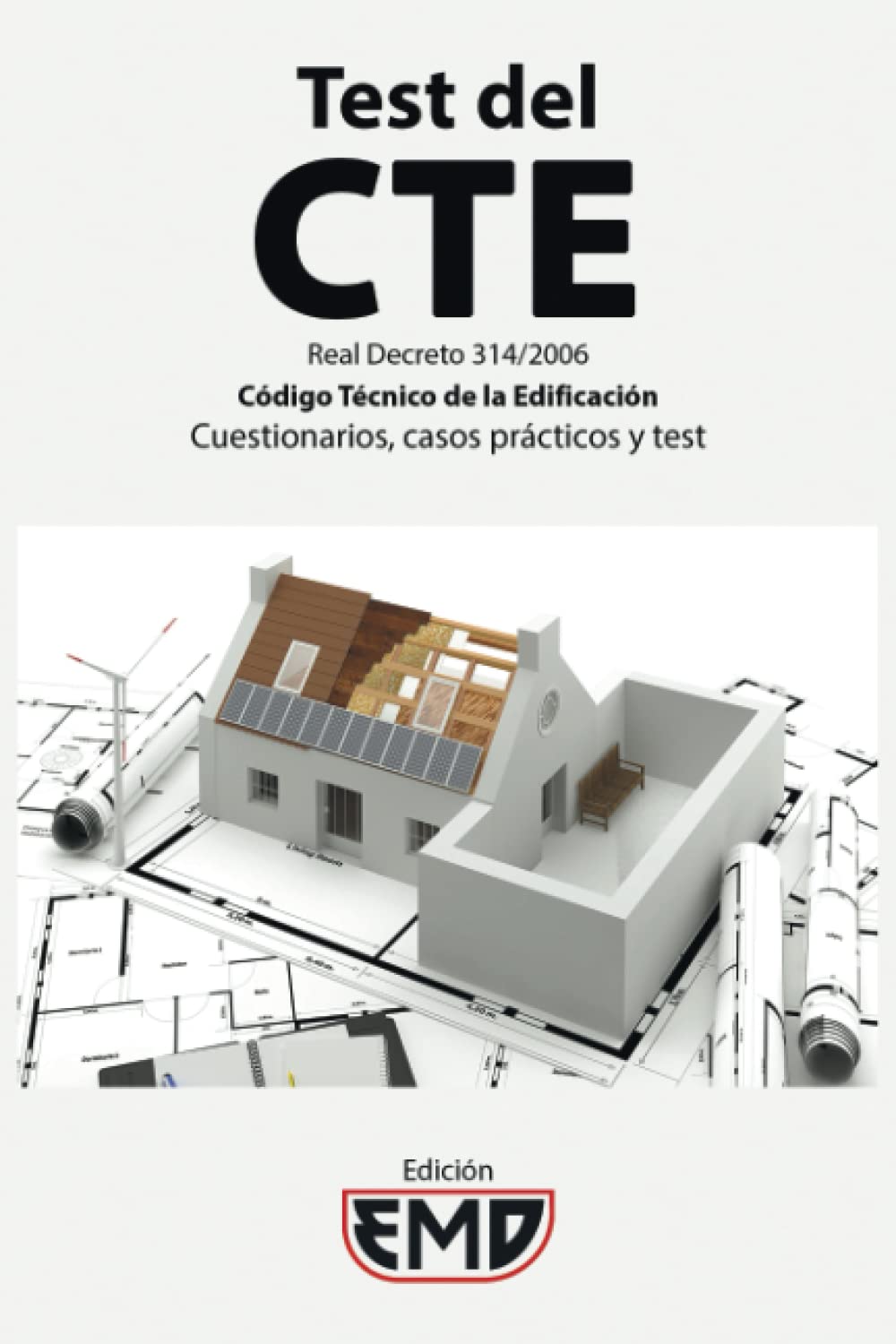 Test del CTE - Código Técnico de Edificación: Cuestionarios, casos prácticos y test (Spanish Edition)