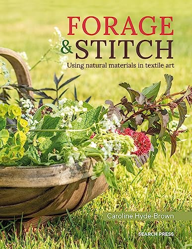 livre Forage & Stitch: Using Natural Materials in Textile Art