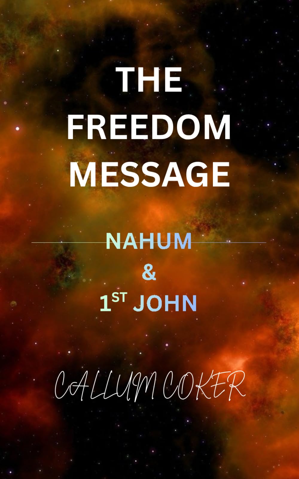 THE FREEDOM MESSAGE: NAHUM & 1ST JOHN