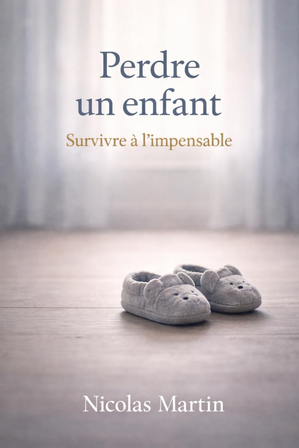 Perdre un enfant: Survivre à l’impensable