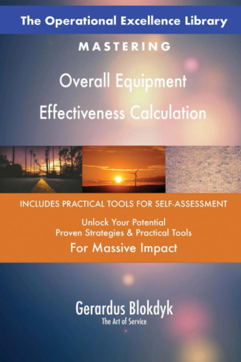 The Operational Excellence Library; Mastering Overall Equipment Effectiveness Calculation