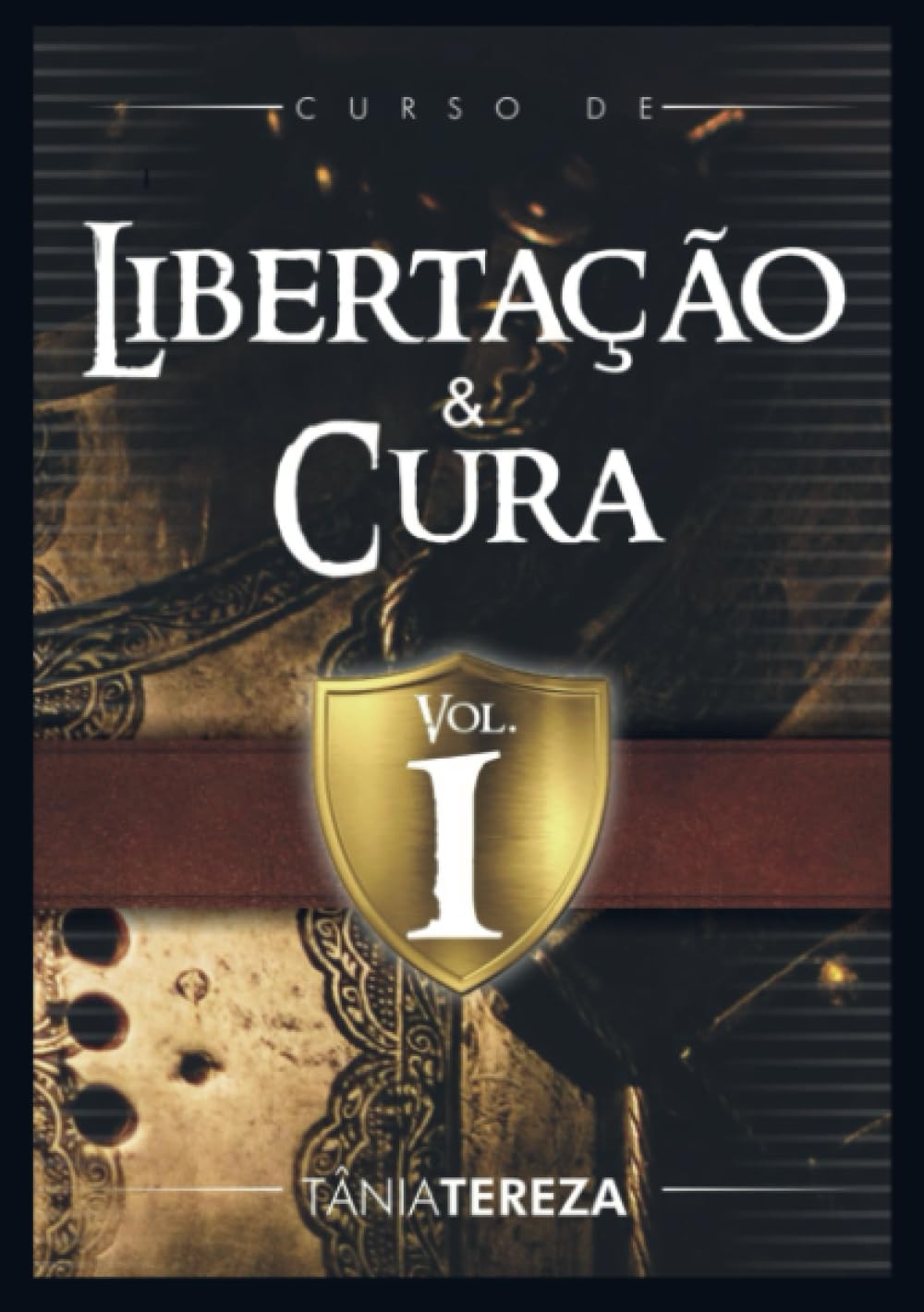 Curso de Libertação e Cura: Vol. 1