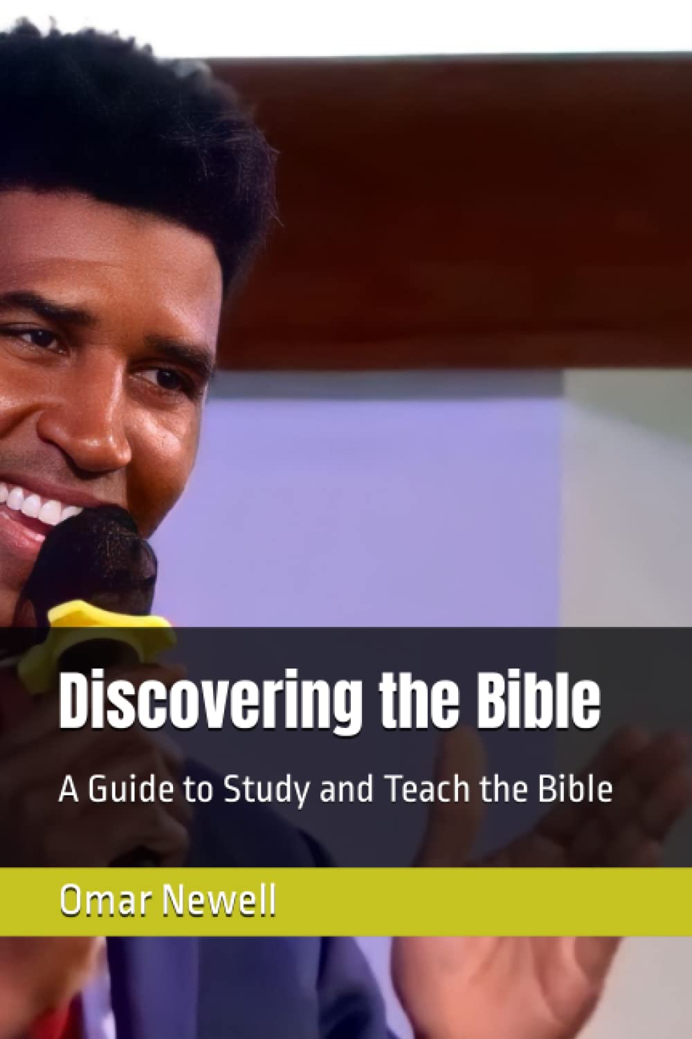 Discovering the Bible: A Guide to Study and Teach the Bible