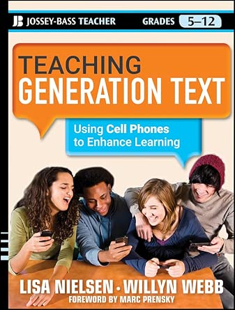Teaching Generation Text: Using Cell Phones to Enhance Learning book cover