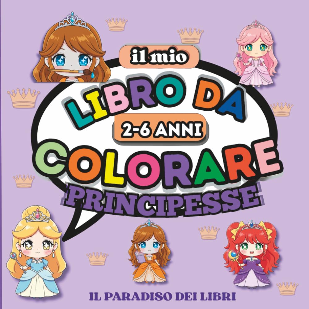 IL MIO LIBRO DA COLORARE: PRINCIPESSE