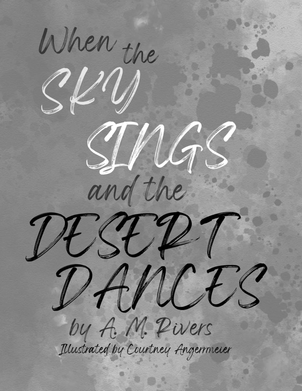 When the Sky Sings and the Desert Dances