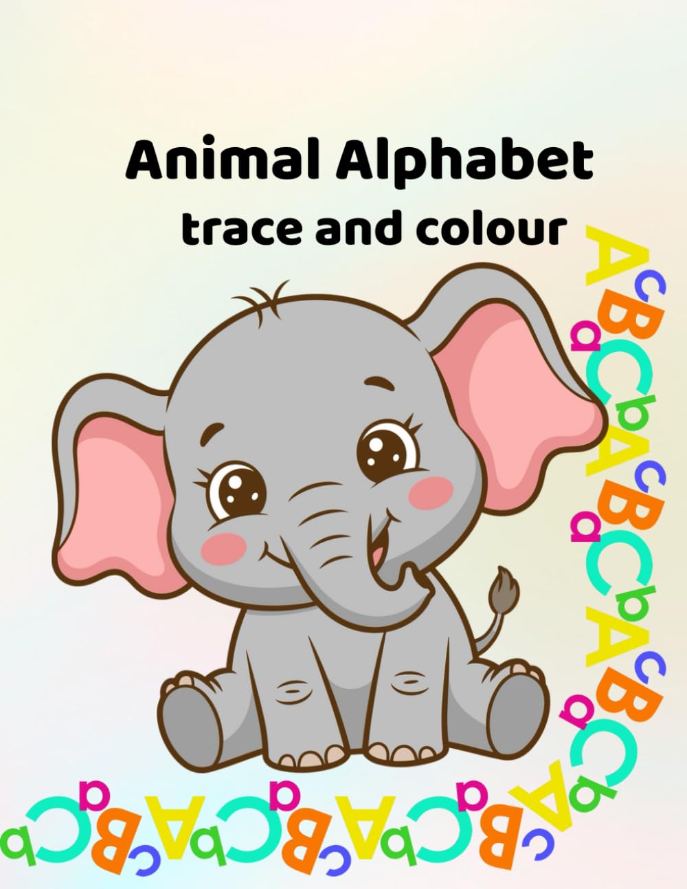 Animal Alphabet Trace and Colour book: Making Learning Fun