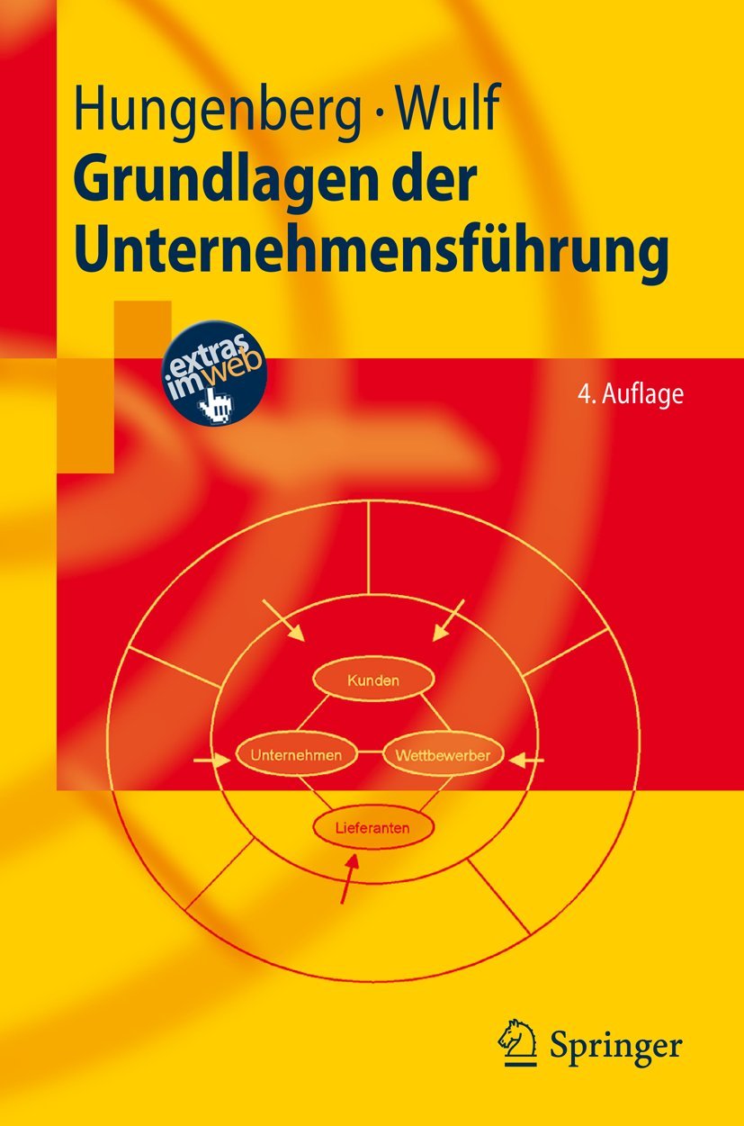 Grundlagen der Unternehmensführung: Einführung für Bachelorstudierende (Springer-Lehrbuch)