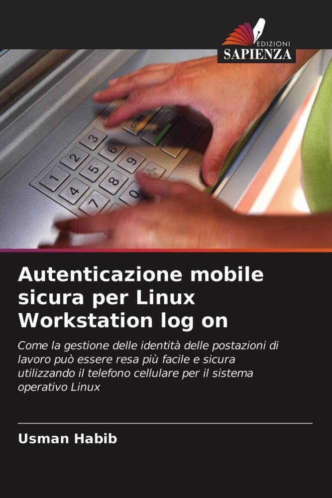 Autenticazione mobile sicura per Linux Workstation log on: Come la gestione delle identità delle postazioni di lavoro può essere resa più facile e ... cellulare per il sistema operativo Linux