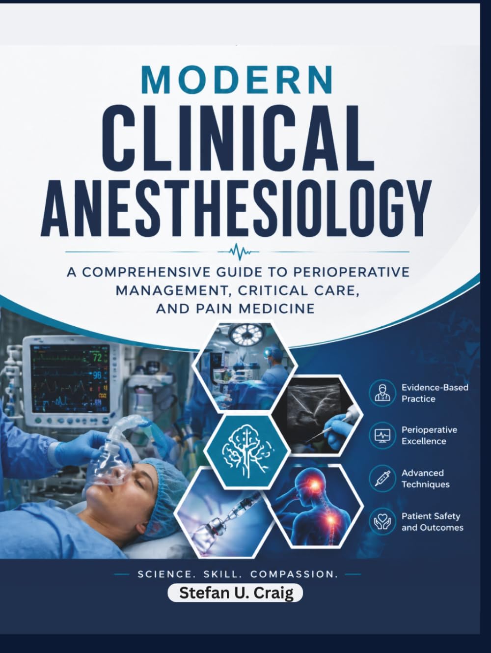 Modern Clinical Anesthesiology: A Comprehensive Guide to Perioperative Management, Critical Care, and Pain Medicine