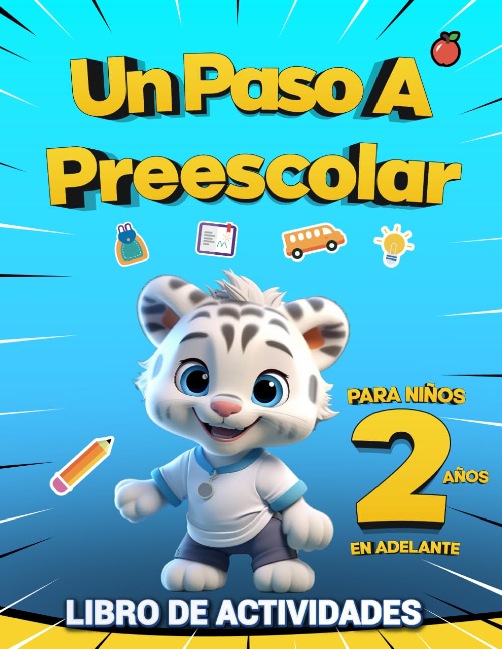 Libro de Actividades Para Niños de 2 años Un Paso a Preescolar: Colorear | Recortar | Números | Vocales | Laberintos | Figuras geométricas | Mini Sudoku | Dibujar |Trazar