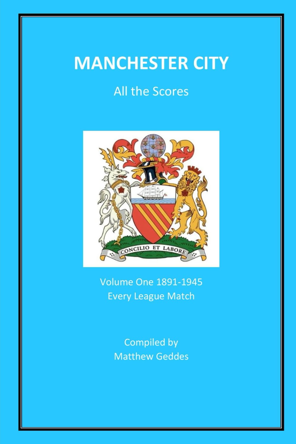 Manchester City - All The Scores: Volume One 1891-1945