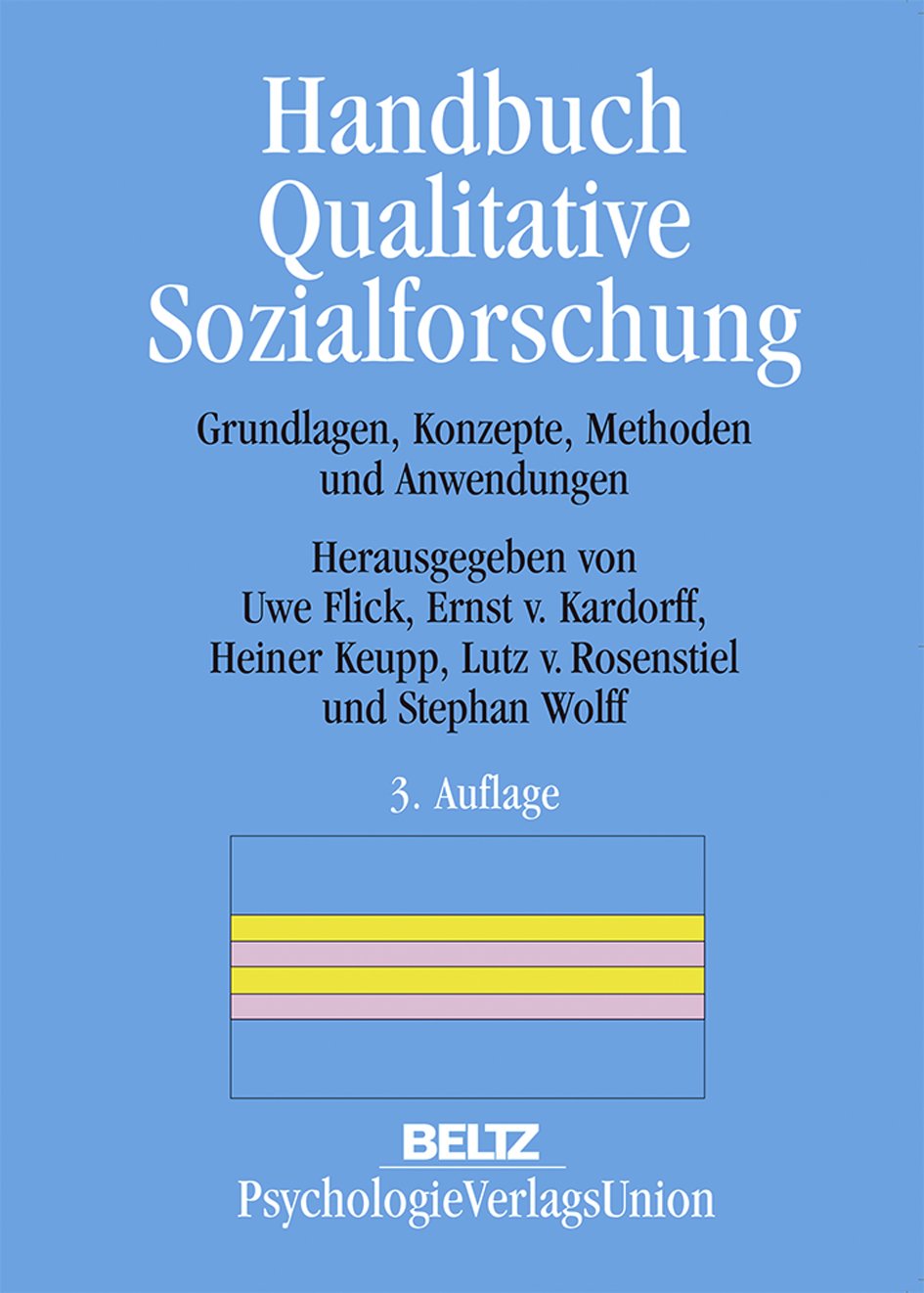 Handbuch Qualitative Sozialforschung: Grundlagen, Konzepte, Methoden und Anwendungen