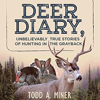 Deer Diary: Unbelievably True Stories of Hunting in the Grayback cover art