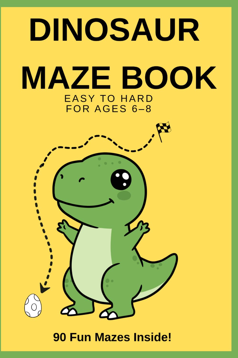 Dinosaur Maze Book for Kids Ages 6-8: 90 Fun Mazes from Easy to Hard | Activity Puzzle Book for Boys and Girls