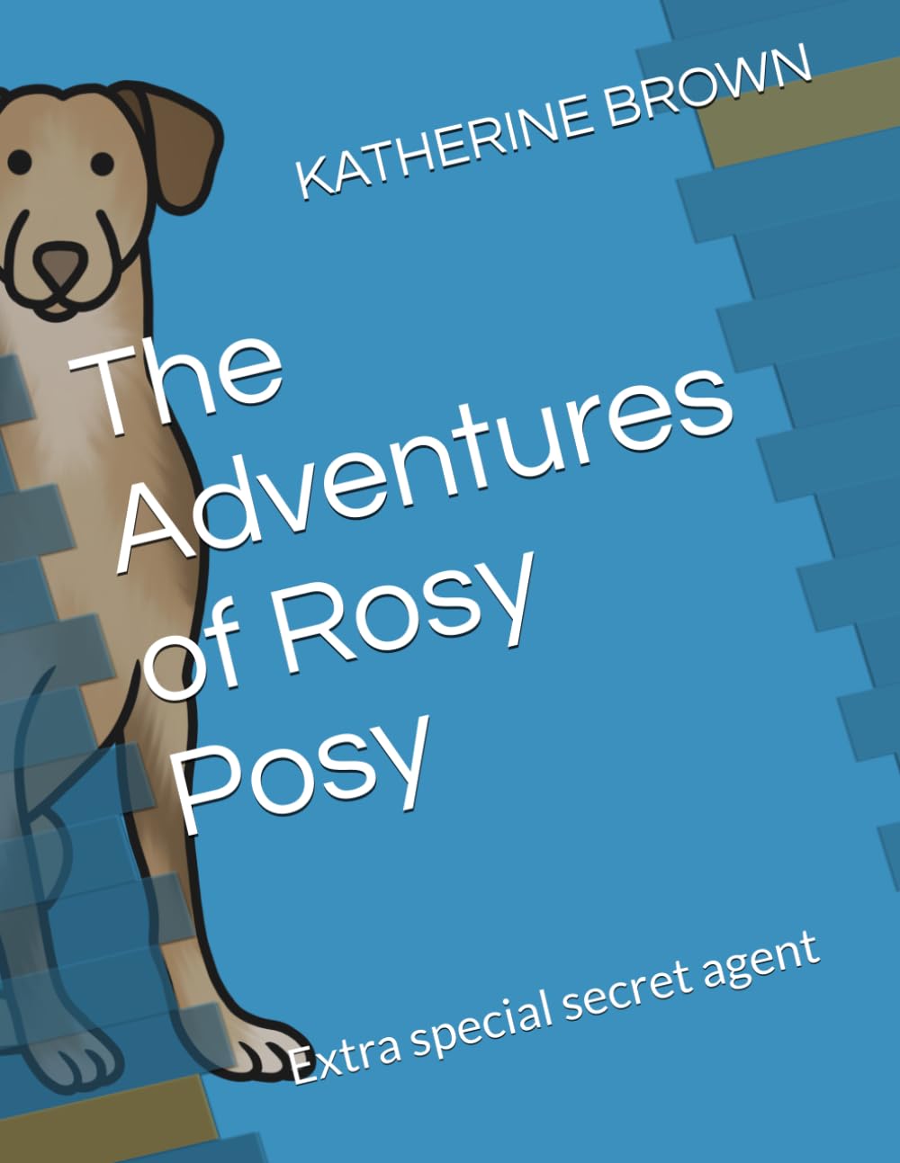 The Adventures of Rosy Posy: Extra special secret agent (Rosy Posy member of the extra-special secret service.)